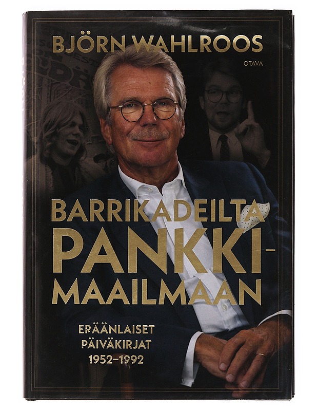 Barrikadeilta pankkimaailmaan : eräänlaiset päiväkirjat 1952-1992 - Björn Wahlroos - Elämäkerrat ja muistelmat - 10105503940 - 0