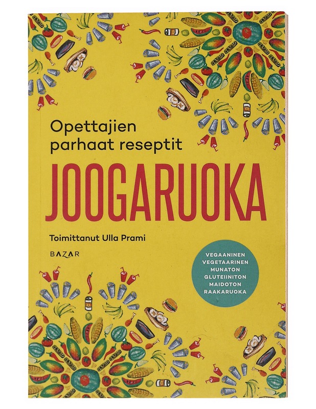 Joogaruoka : opettajien parhaat reseptit - Prami, Ulla - Ruokakirjat - 10105503959 - 0