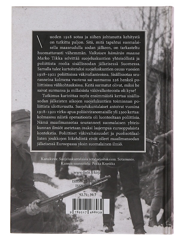 Valkoisen hämärän maa? : suojeluskuntalaiset, virkavalta ja kansa 1918-1921 - Marko Tikka - Historiakirjat - 10105503981 - 1