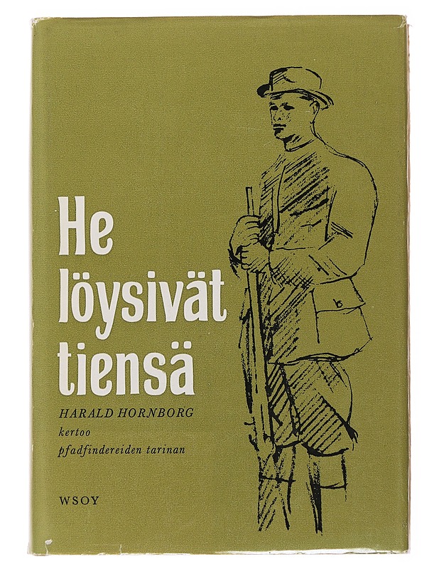 He löysivät tiensä : pfadfindereiden tarina - Hornborg, Harald - Elämäkerrat ja muistelmat - 10105504136 - 0