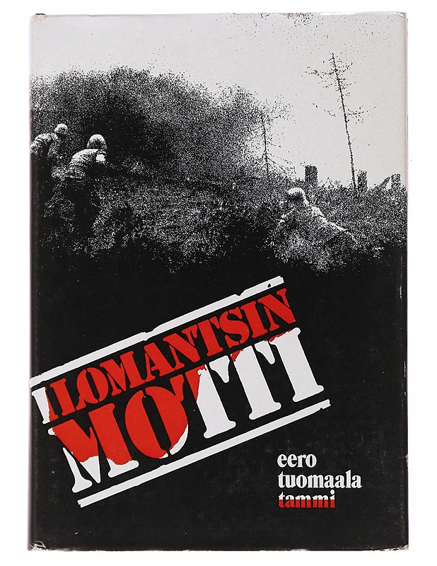 Ilomantsin motti - Tuomaala, Eero - Romaanit ja novellit - 10105504244 - 0