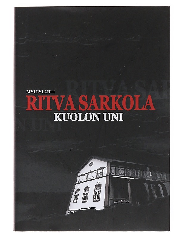 Kuolon uni : jännitysromaani - Ritva Sarkola - Jännitys ja dekkarit - 10105504263 - 0