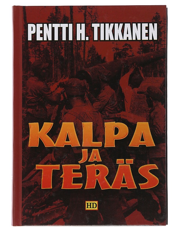 Kalpa ja teräs - Pentti H. Tikkanen - Tietokirjat ja oppaat - 10105504270 - 0