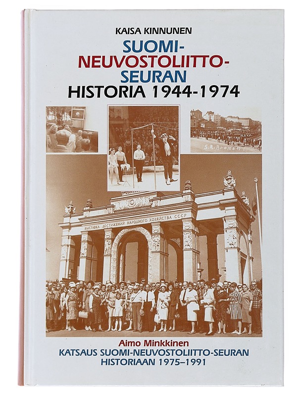 Suomi - Neuvostoliitto - Seuran Historia 1944-1974 - Kaisa Kinnunen - Historiakirjat - 10105504290 - 0