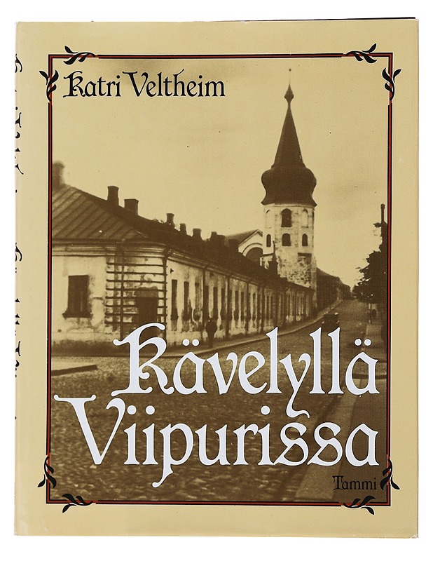 Kävelyllä Viipurissa - Katri Veltheim - Elämäkerrat ja muistelmat - 10105504322 - 0