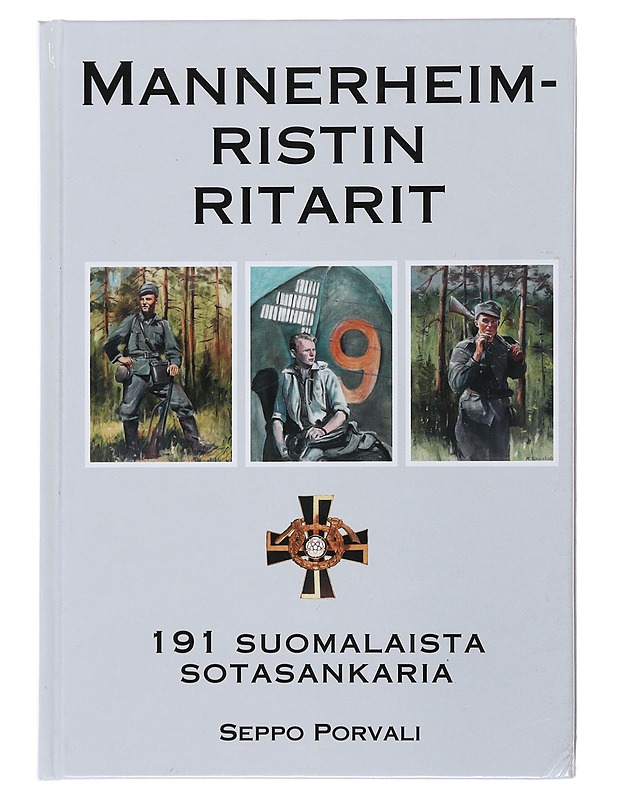Mannerheim-ristin ritarit : 191 suomalaista sotasankaria - Porvali, Seppo - Elämäkerrat ja muistelmat - 10105504338 - 0