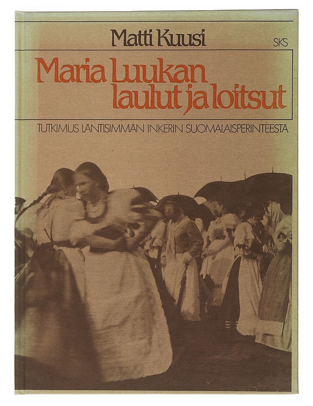 Maria Luukan laulut ja loitsut - Matti Kuusi - Romaanit ja novellit - 10105504390 - 0