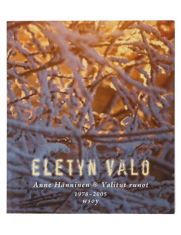 Eletyn valo - Anne Hänninen - Romaanit ja novellit - 10105504403 - 0