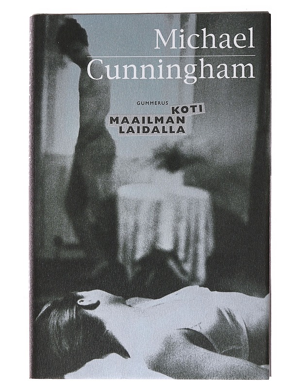 Koti maailman laidalla - Cunningham, Michael - Romaanit ja novellit - 10105504419 - 0