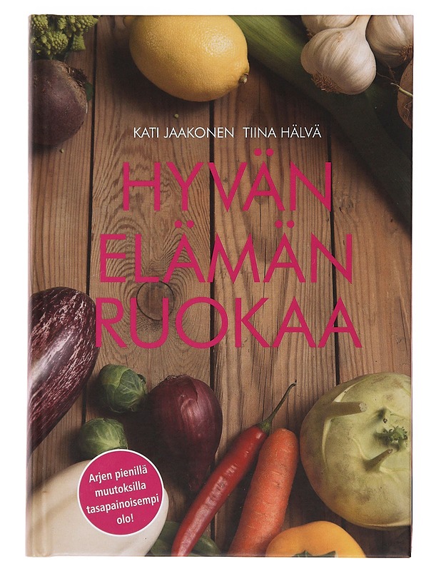 Hyvän elämän ruokaa - Jaakonen, Kati - Ruokakirjat - 10105504443 - 0