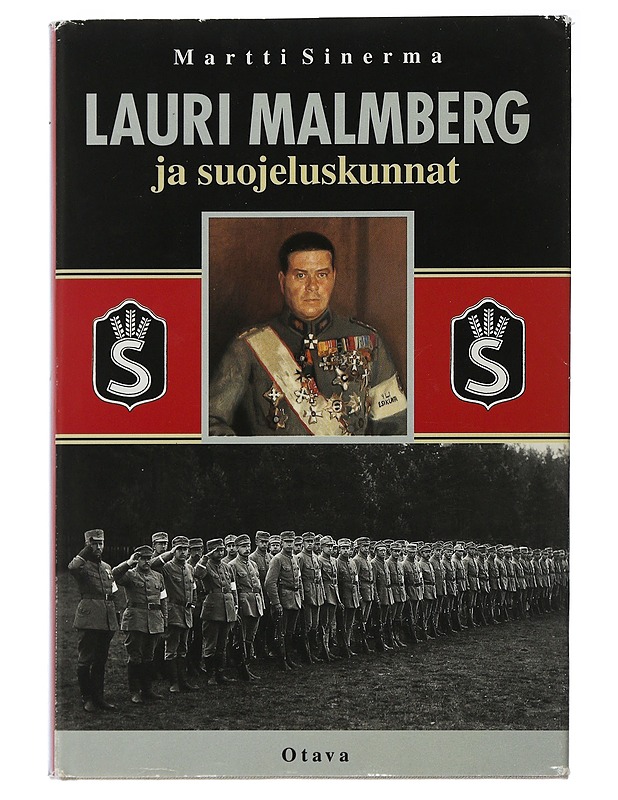 Lauri Malmberg ja suojeluskunnat - Martti Sinerma - Elämäkerrat ja muistelmat - 10105504485 - 0