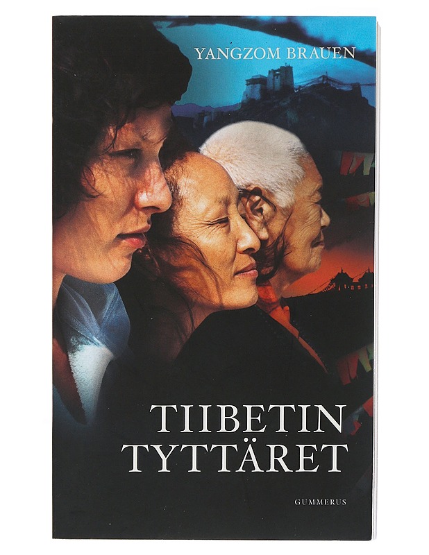Tiibetin tyttäret - Brauen, Yangzom - Elämäkerrat ja muistelmat - 10105504492 - 0