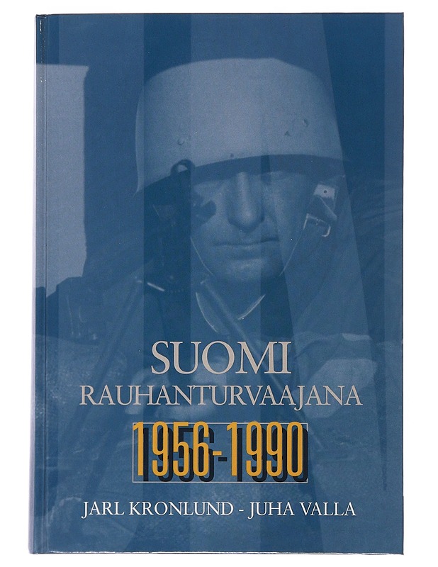 Suomi rauhanturvaajana 1956-1990 - Jarl Kronlund  - Historiakirjat - 10105504499 - 0