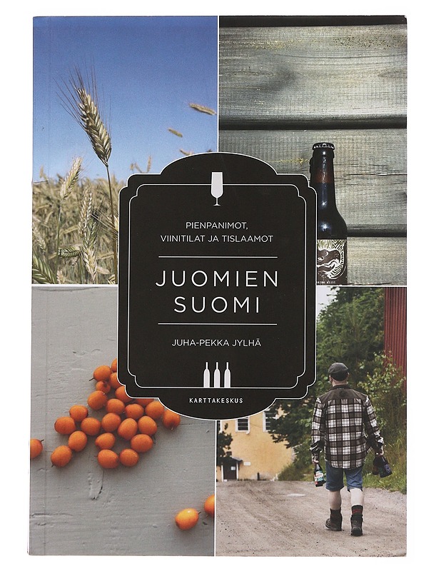 Juomien Suomi : pienpanimot, viinitilat ja tislaamot - Juha-Pekka Jylhä - Tietokirjat ja oppaat - 10105504526 - 0