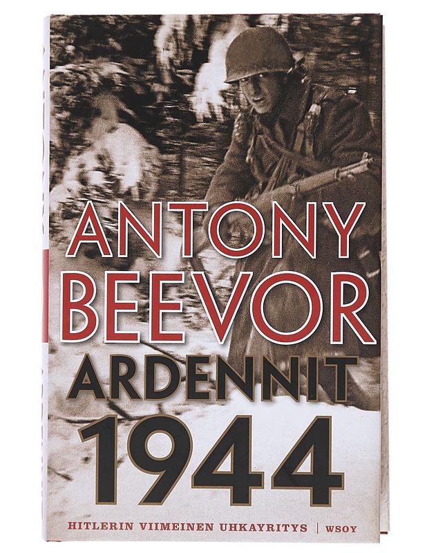 Ardennit 1944 : Hitlerin viimeinen uhkayritys - Beevor, Antony - Historiakirjat - 10105504760 - 0