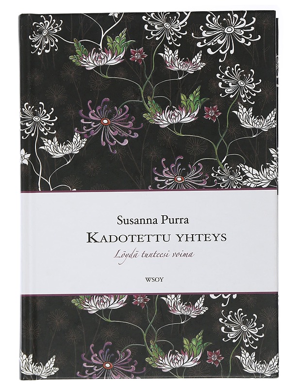 Kadotettu yhteys : löydä tunteesi voima - Susanna Purra - Hyvinvointikirjat - 10105504813 - 0