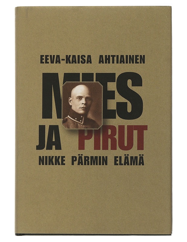 Mies ja pirut : Nikke Pärmin elämä - Eeva-Kaisa Ahtiainen - Elämäkerrat ja muistelmat - 10105504821 - 0