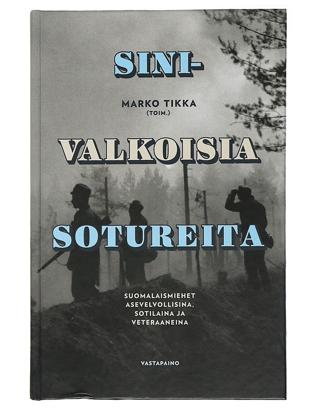 Sinivalkoisia sotureita - Marko Tikka - Historiakirjat - 10105504829 - 0