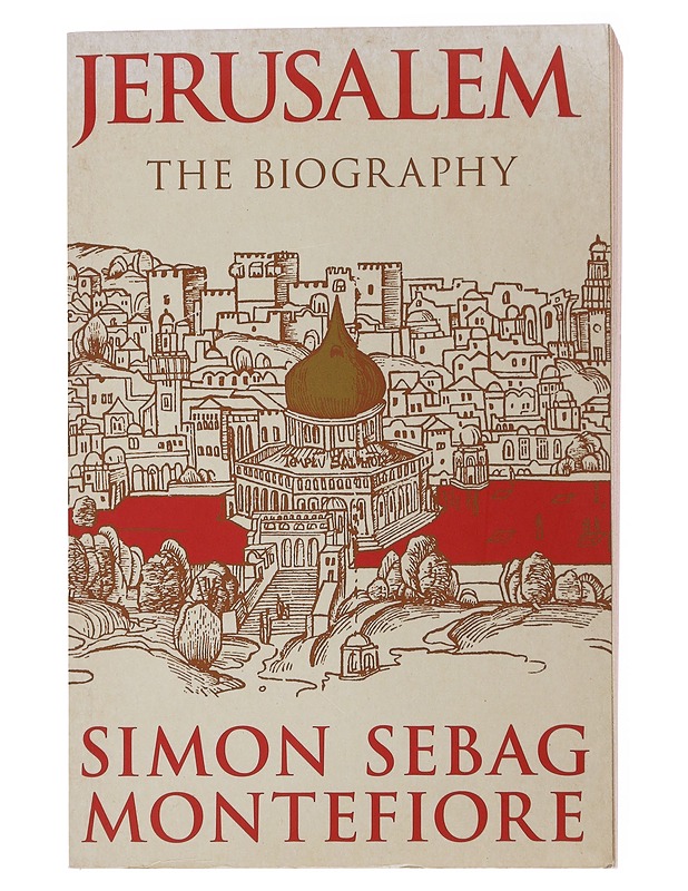 Jerusalem : the biography - Simon Sebag Montefiore - Historiakirjat - 10105504854 - 0