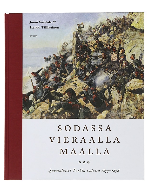 Sodassa vieraalla maalla : suomalaiset Turkin sodassa 1877-1878 - Suistola, Jouni - Historiakirjat - 10105504863 - 0