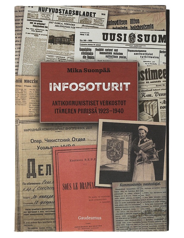 Infosoturit : antikommunistiset verkostot Itämeren piirissä 1923-1940 - Mika Suonpää - Historiakirjat - 10105504876 - 0