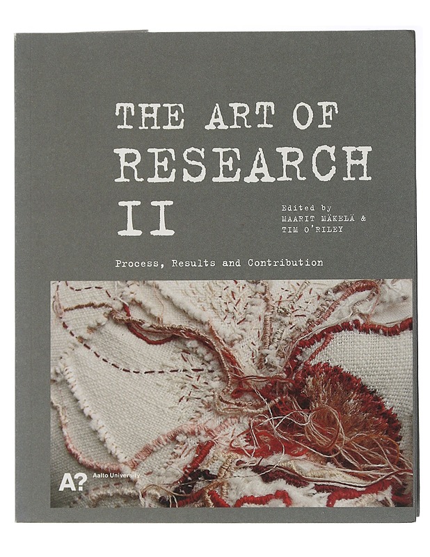 The art of research II: process, results and contribution - Maarit Mäkelä, Tim O'Riley - Tietokirjat ja oppaat - 10105504889 - 0