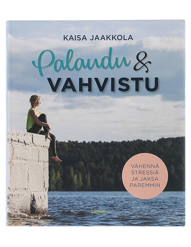Palaudu & vahvistu - Jaakkola, Kaisa - Tietokirjat ja oppaat - 10105504915 - 0