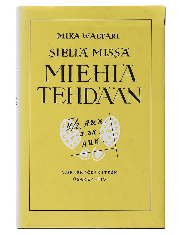 Siellä missä miehiä tehdään - Waltari, Mika - Elämäkerrat ja muistelmat - 10105504918 - 0