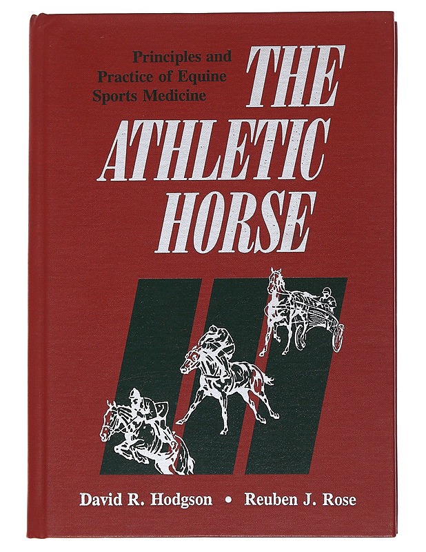 The athletic horse : principles and practice of equine sports medicine - Hodgson, David R. - Tietokirjat ja oppaat - 10105504936 - 0