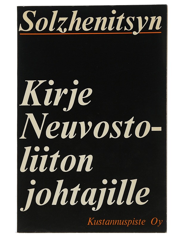Kirje Neuvostoliiton johtajille ja muita kirjoituksia - Solzenicyn, Aleksandr Isaevi? - Historiakirjat - 10105504944 - 0