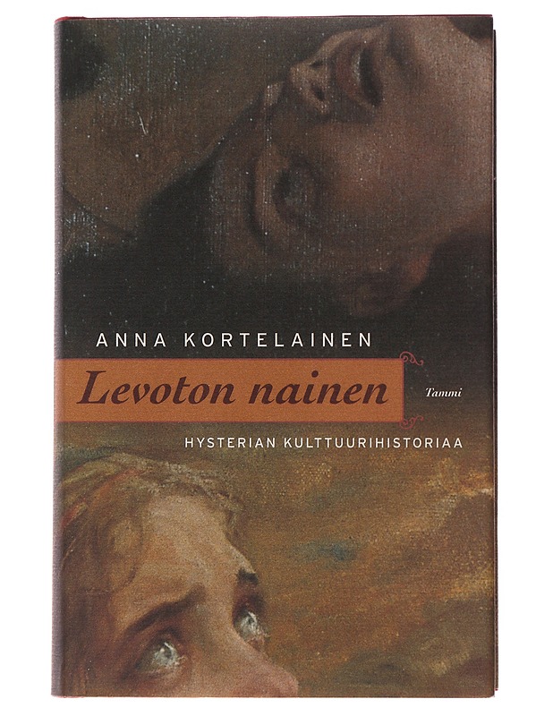 Levoton nainen : hysterian kulttuurihistoriaa - Anna Kortelainen - Elämäkerrat ja muistelmat - 10105505029 - 0