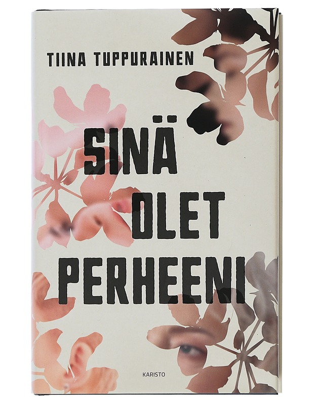 Sinä olet perheeni - Tiina Tuppurainen - Romaanit ja novellit - 10105505055 - 0