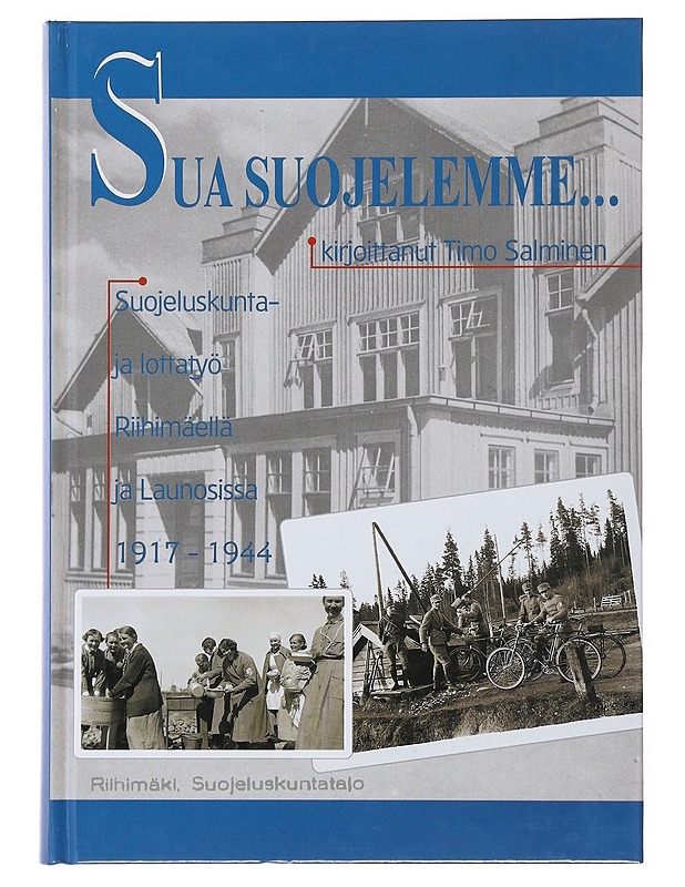 Sua suojelemme... - Salminen, Timo - Historiakirjat - 10105505134 - 0