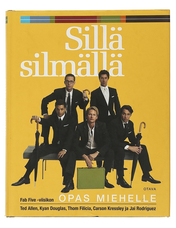 Sillä silmällä : Fab Five -viisikon opas miehelle - Allen, Ted - Hyvinvointikirjat - 10105505133 - 0