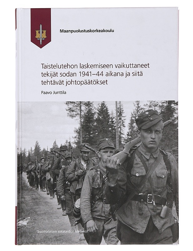 Taistelutehon laskemiseen vaikuttaneet tekijät sodan 1941-44 aikana ja siitä tehtävät johtopäätökset - Junttila, Paavo - Historiakirjat - 10105505144 - 0