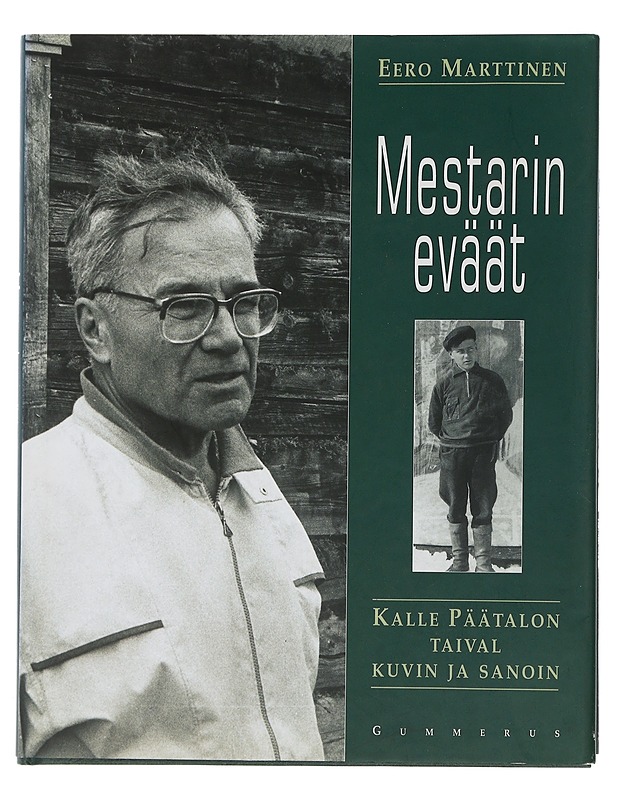 Mestarin eväät : Kalle Päätalon taival kuvin ja sanoin - Eero Marttinen - Elämäkerrat ja muistelmat - 10105505149 - 0