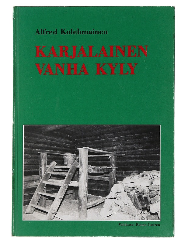 Karjalainen vanha kyly - Kolehmainen, Alfred - Tietokirjat ja oppaat - 10105505179 - 0