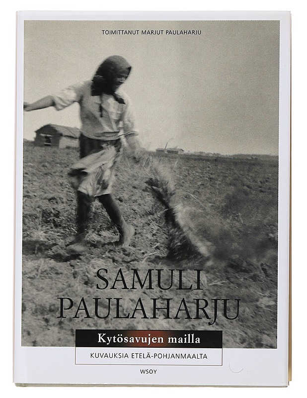 Kytösavujen mailla : kuvauksia Etelä-Pohjanmaalta - Paulaharju, Samuli - Historiakirjat - 10105505195 - 0