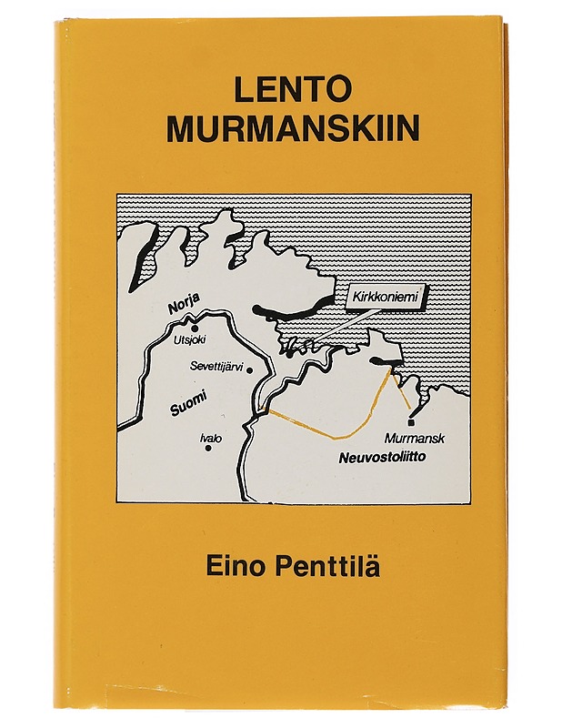 Lento Murmanskiin - Penttilä, Eino - Jännitys ja dekkarit - 10105505278 - 0