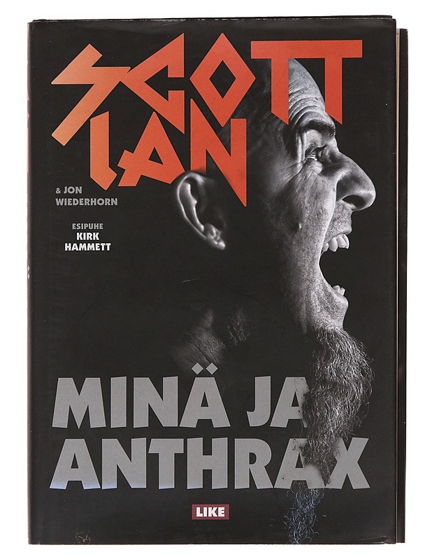 Minä ja Anthrax - Ian, Scott - Elämäkerrat ja muistelmat - 10105505289 - 0