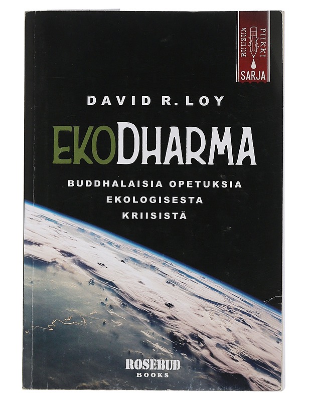 Ekodharma : buddhalaisia opetuksia ekologisesta kriisistä - Loy, David R. - Tietokirjat ja oppaat - 10105505335 - 0