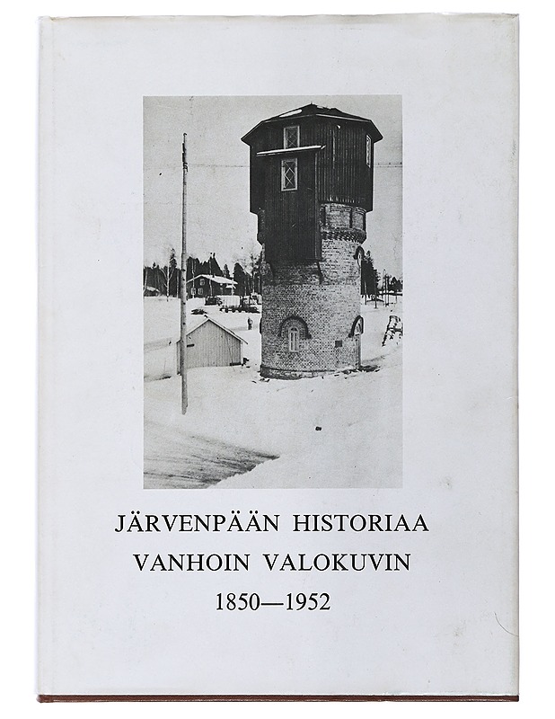 Järvenpään Historiaa Vanhoin Valokuvin 1850-1952 - Väänäne Liisa - Tietokirjat - 10105505340 - 0