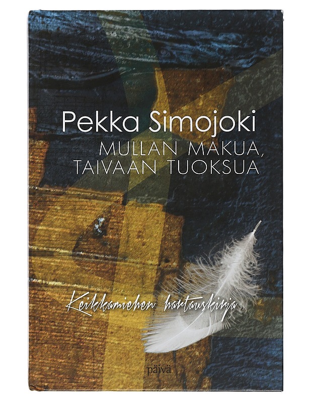 Mullan makua, taivaan tuoksua : keikkamiehen hartauskirja - Pekka Simojoki - Elämäkerrat ja muistelmat - 10105505408 - 0