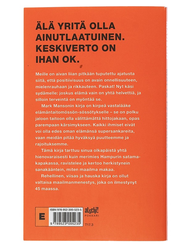 Kuinka olla piittaamatta p*skaakaan : nurinkurinen opas hyvään elämään - Manson, Mark - Tietokirjat ja oppaat - 10105505443 - 1