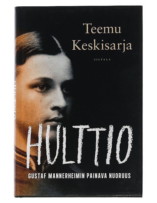 Hulttio : Gustaf Mannerheimin painava nuoruus - Keskisarja, Teemu - Elämäkerrat ja muistelmat - 10105505450 - 0