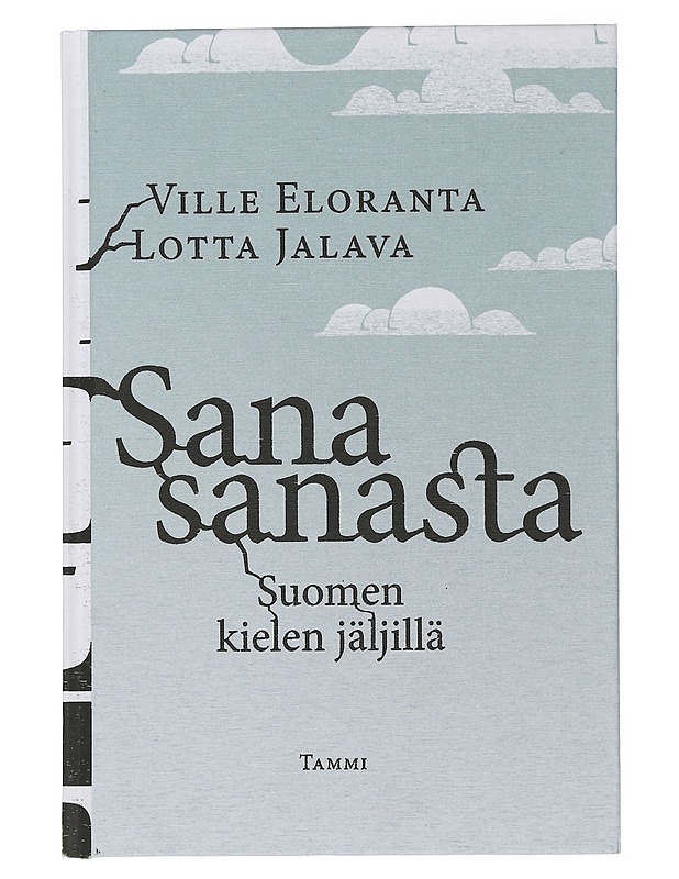 Sana sanasta : suomen kielen jäljillä - Eloranta, Ville - Historiakirjat - 10105505458 - 0