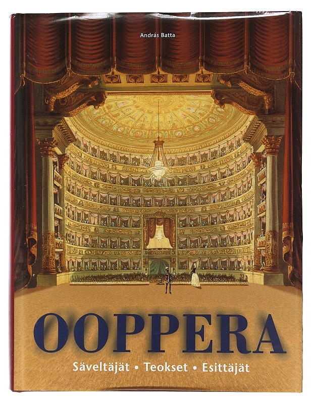 Ooppera : säveltäjät, teokset, esittäjät - Batta, András - Musiikki- ja elokuvakirjat - 10105505467 - 0