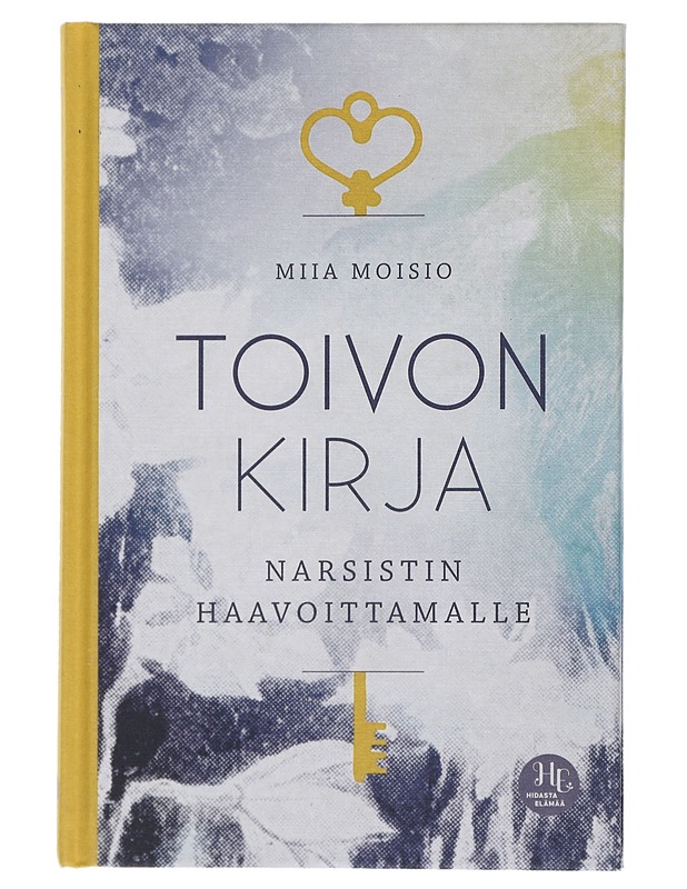 Toivon kirja : Narsistin haavoittamalle - Miia Moisio - Tietokirjat ja oppaat - 10105505468 - 0