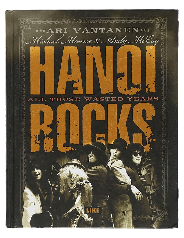 Hanoi Rocks : all those wasted years - Väntänen, Ari - Elämäkerrat ja muistelmat - 10105505476 - 0