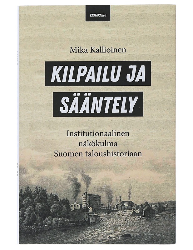 Kilpailu ja sääntely - Mika Kallioinen - Historiakirjat - 10105505483 - 0